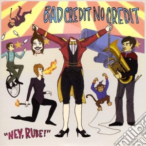 Bad Credit No Credit - Hey Rube! Ep cd musicale di Bad Credit No Credit