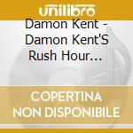 Damon Kent - Damon Kent'S Rush Hour Romances cd