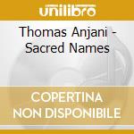 Thomas Anjani - Sacred Names cd