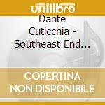 Dante Cuticchia - Southeast End Philadelphia cd