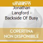 Jonathan Langford - Backside Of Busy cd