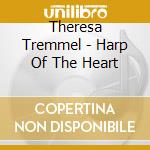 Theresa Tremmel - Harp Of The Heart cd
