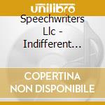 Speechwriters Llc - Indifferent Cities cd