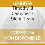 Timothy Il Campbell - Silent Tears cd