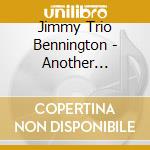 Jimmy Trio Bennington - Another Friend: The Music Of Herbie Nichols cd musicale di Jimmy Trio Bennington