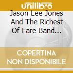 Jason Lee Jones And The Richest Of Fare Band - You Fascinate Me cd musicale di Jason Lee Jones And The Richest Of Fare Band