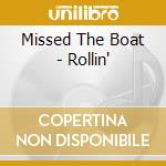 Missed The Boat - Rollin' cd