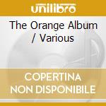The Orange Album / Various cd musicale di Various