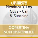 Mendoza Y Los Guys - Carl & Sunshine cd