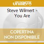Steve Wilmert - You Are cd
