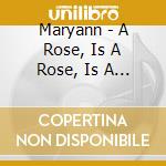 Maryann - A Rose, Is A Rose, Is A Rose cd