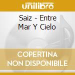 Saiz - Entre Mar Y Cielo cd