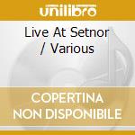 Live At Setnor / Various cd