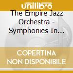 The Empire Jazz Orchestra - Symphonies In Riffs