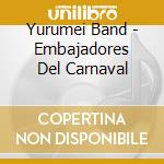 Yurumei Band - Embajadores Del Carnaval cd