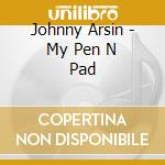 Johnny Arsin - My Pen N Pad cd