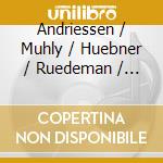 Andriessen / Muhly / Huebner / Ruedeman / Lippel - Flexible Music cd