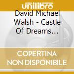 David Michael Walsh - Castle Of Dreams Acoustic Solo Piano cd