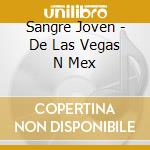 Sangre Joven - De Las Vegas N Mex cd