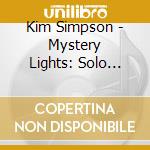 Kim Simpson - Mystery Lights: Solo Guitar cd