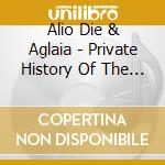 Alio Die & Aglaia - Private History Of The Clouds cd musicale di Alio Die & Aglaia