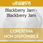 Blackberry Jam - Blackberry Jam cd