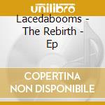Lacedabooms - The Rebirth - Ep cd musicale di Lacedabooms