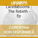 Lacedabooms - The Rebirth - Ep cd