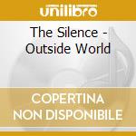 The Silence - Outside World cd