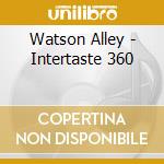 Watson Alley - Intertaste 360 cd
