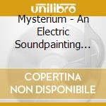 Mysterium - An Electric Soundpainting Septet cd