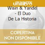 Wisin & Yandel - El Duo De La Historia cd
