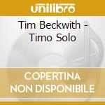Tim Beckwith - Timo Solo cd
