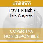 Travis Marsh - Los Angeles cd