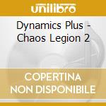 Dynamics Plus - Chaos Legion 2