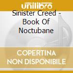 Sinister Creed - Book Of Noctubane cd musicale di Sinister Creed