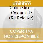 Colourslide - Colourslide (Re-Release) cd