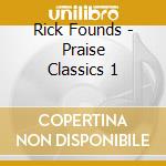 Rick Founds - Praise Classics 1 cd