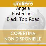 Angela Easterling - Black Top Road cd