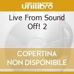 Live From Sound Off! 2 cd
