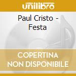 Paul Cristo - Festa cd musicale di Paul Cristo