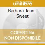 Barbara Jean - Sweet cd musicale di Barbara Jean