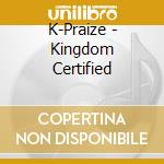 K-Praize - Kingdom Certified cd