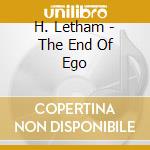 H. Letham - The End Of Ego cd