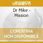 Dr Mike - Mission cd musicale di Dr Mike