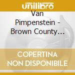 Van Pimpenstein - Brown County Democracy cd musicale di Van Pimpenstein
