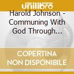 Harold Johnson - Communing With God Through Songs cd