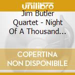 Jim Butler Quartet - Night Of A Thousand Years cd