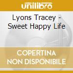 Lyons Tracey - Sweet Happy Life cd
