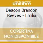 Deacon Brandon Reeves - Emilia cd